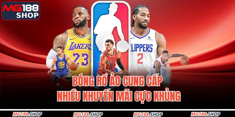 Bóng rổ ảo cung cấp nhiều khuyến mãi cực khủng