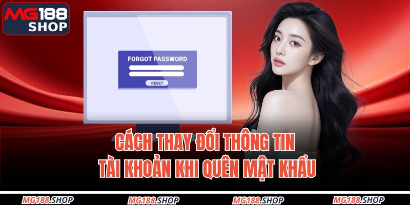 Cách thay đổi thông tin tài khoản khi quên mật khẩu
