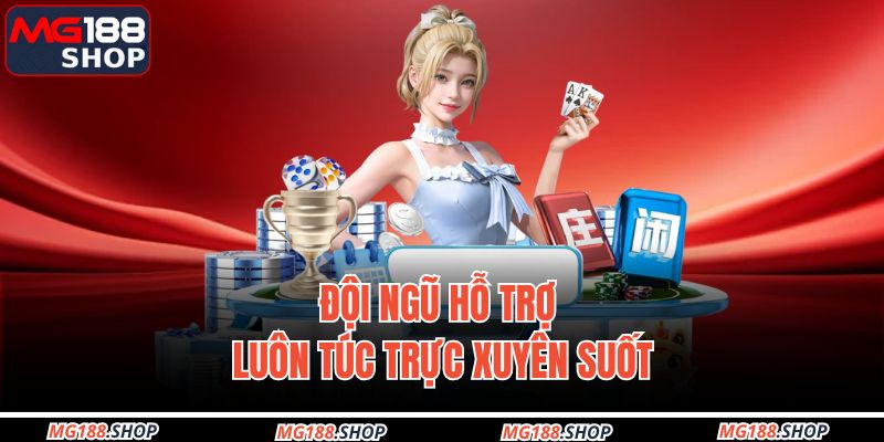 Đội ngũ hỗ trợ luôn túc trực xuyên suốt