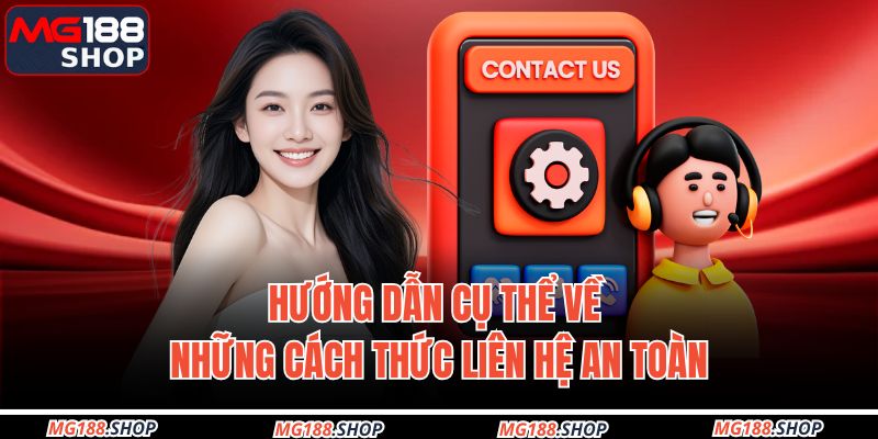 Hướng dẫn cụ thể về những cách thức liên hệ an toàn