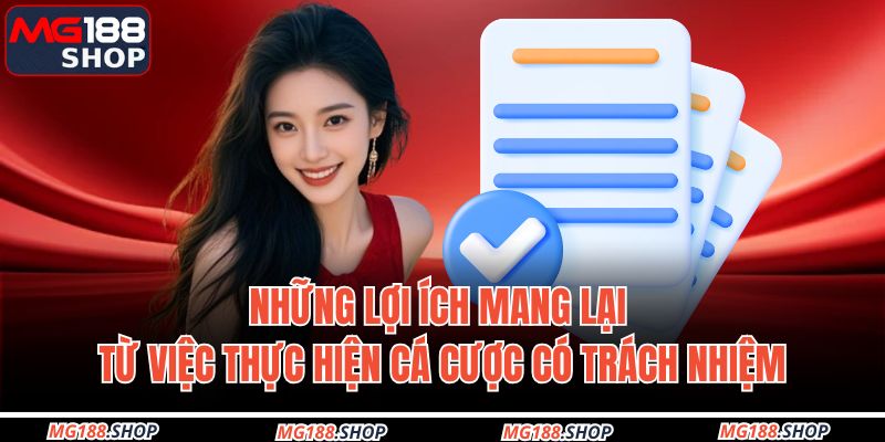 Những lợi ích mang lại từ việc thực hiện cá cược có trách nhiệm