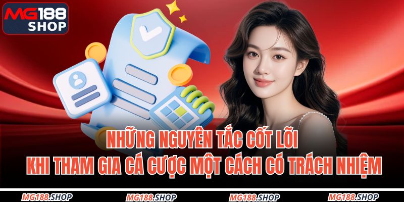 Những nguyên tắc cốt lõi khi tham gia cá cược một cách có trách nhiệm