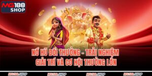 Nổ hũ đổi thưởng